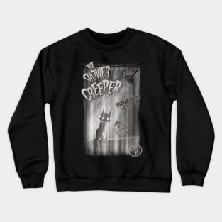 The Shower Creeper (titled) T Shirt Crewneck Sweatshirt